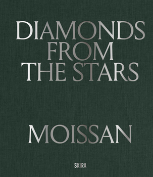 Hardcover Moissan: Diamonds from the Stars Book