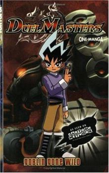 Paperback Duel Masters Volume 5: Goblin Gone Wild Book
