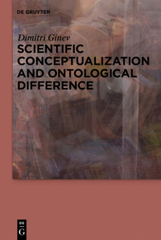 Hardcover Scientific Conceptualization and Ontological Difference Book