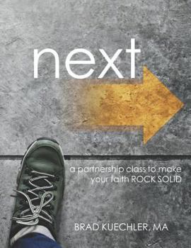 Paperback Next: A Partnership Class to Make Your Faith Rock Solid Book