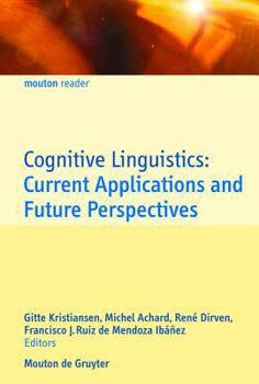 Paperback Cognitive Linguistics: Current Applications and Future Perspectives Book