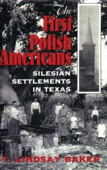 Paperback The First Polish Americans: Silesian Settlements in Texas Book