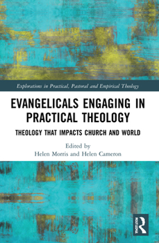 Paperback Evangelicals Engaging in Practical Theology: Theology that Impacts Church and World Book