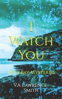 I Watch You: Ross Bay Mysteries