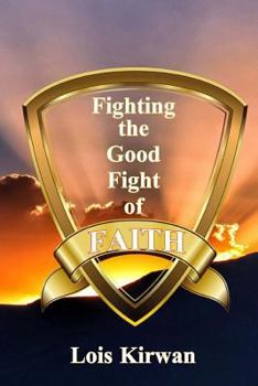 Paperback Fighting the Good Fight of Faith Book