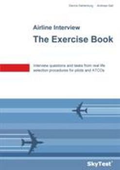 Paperback SkyTest(R) Airline Interview - The Exercise Book: Interview questions and tasks from real life selection procedures for pilots and ATCOs Book