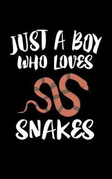 Paperback Just A Boy Who Loves Snakes: Animal Nature Collection Book