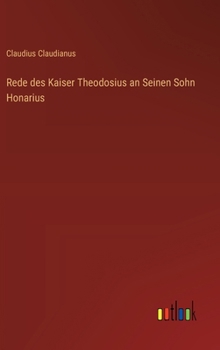Hardcover Rede des Kaiser Theodosius an Seinen Sohn Honarius [German] Book