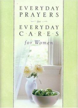 Hardcover Everyday Prayers for Everyday Cares/Women Book