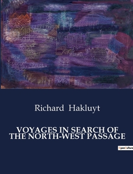 Voyages in Search of the North-West Passage