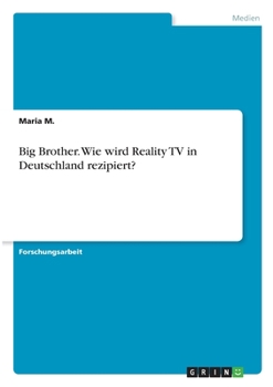 Paperback Big Brother. Wie wird Reality TV in Deutschland rezipiert? [German] Book