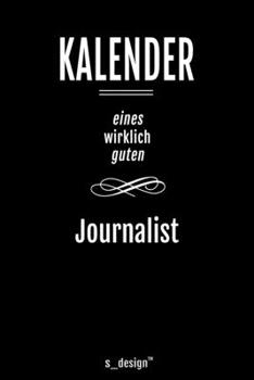 Kalender für Journalisten / Journalist / Journalistin: Immerwährender Kalender / 365 Tage Tagebuch / Journal [3 Tage pro Seite] für Notizen, Planung / ... Erinnerungen, Sprüche (German Edition)