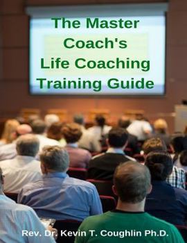 Paperback The Master Coach's Life Training Guide Book