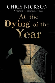 At the Dying of the Year - Book #5 of the Richard Nottingham