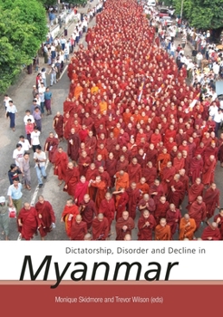 Paperback Dictatorship, Disorder and Decline in Myanmar Book