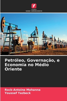 Paperback Petróleo, Governação, e Economia no Médio Oriente [Portuguese] Book