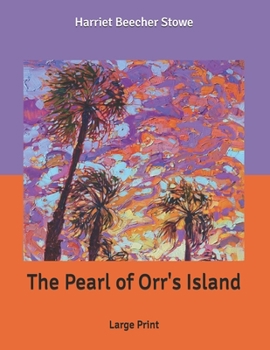 The Pearl of Orr's Island: Large Print
