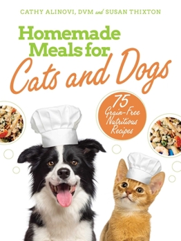 Paperback Homemade Meals for Cats and Dogs: 75 Grain-Free Nutritious Recipes Book