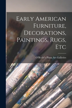 Paperback Early American Furniture, Decorations, Paintings, Rugs, Etc Book
