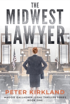 The Midwest Lawyer (Maggie Gallagher Legal Thriller) - Book #1 of the Maggie Gallagher Legal Thriller