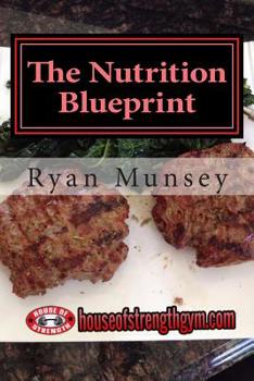 Paperback The Nutrition Blueprint: Eating Right Made Simple Book