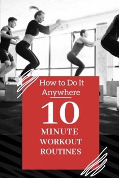 Paperback 10-minute workout routines: How to Do It Anywhere Book