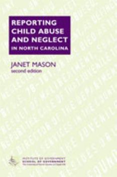 Reporting Child Abuse and Neglect in North Carolina Reporting Child Abuse and Neglect in North Carolina