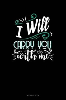 Paperback I Will Carry You With Me: Address Book