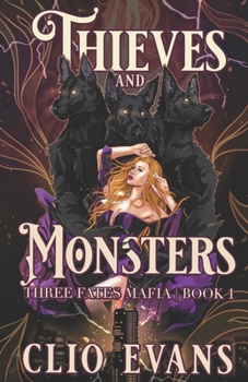 Thieves and Monsters - Book #1 of the Three Fates Mafia