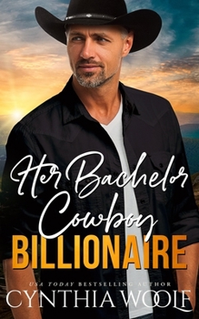 Paperback Her Bachelor Cowboy Billionaire: a suspense filled, sweet, contemporary western romance novel Book