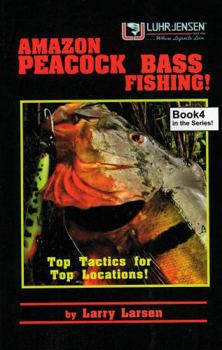 Paperback Amazon Peacock Bass Fishing, Book 4: Top Tactics for Top Locations Book