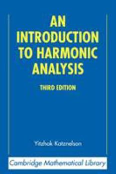 An Introduction to Harmonic Analysis (Cambridge Mathematical Library) - Book  of the Cambridge Mathematical Library