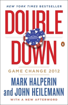 Double Down: Game Change 2012 - Book #2 of the Game Change