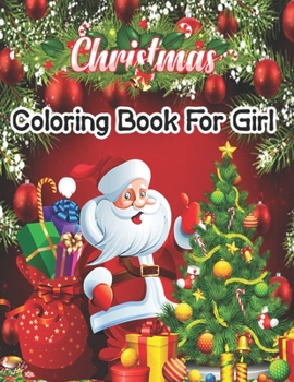 Coloring Christmas Book: Fun Children’s Christmas Gift or Present for Toddlers & Kids - 50 Beautiful Pages to Color with Santa Claus, Reindeer, Snowmen & More!