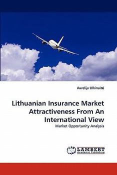 Paperback Lithuanian Insurance Market Attractiveness from an International View Book