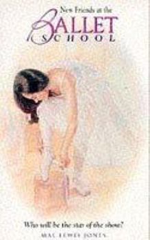 New Friends at the Ballet School - Book #3 of the Ballet School