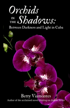 Paperback Orchids in the Shadows: Between Darkness and Light in Cuba Book