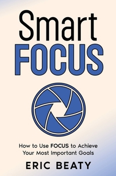 Paperback Smart FOCUS (Book 2): How to Use FOCUS to Achieve Your Most Important Goals Book