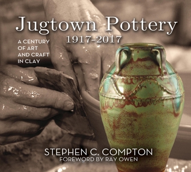 Hardcover Jugtown Pottery 1917-2017: A Century of Art & Craft in Clay Book