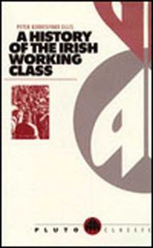 Paperback A History of the Irish Working Class: (With a New Preface) Book