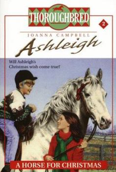 A Horse for Christmas - Book #2 of the Thoroughbred: Ashleigh