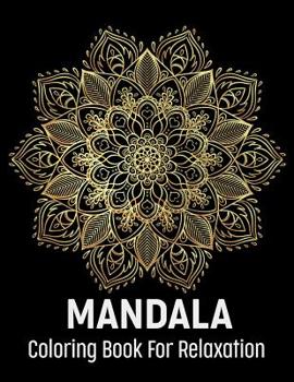 Mandala Coloring Book for Relaxation: Adult Coloring Books Over 70+ Differet Design Combines Mandala Coloring books for adult woth heavy paper Canvas Artist Set, Best for Adult Coloring Books - FREE C