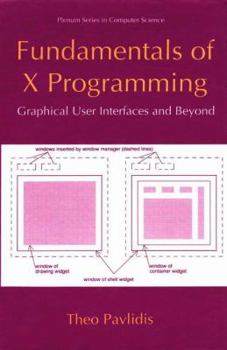Paperback Fundamentals of X Programming: Graphical User Interfaces and Beyond Book