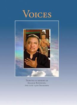 Voices: Tributes in memory of Shamar Rinpoche, the late 14th Shamarpa