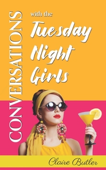 Paperback Conversations with the Tuesday Night Girls Book