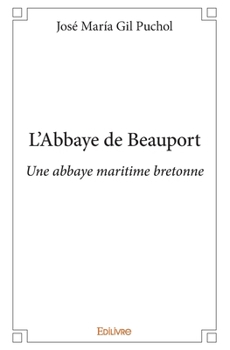 Paperback L'Abbaye de Beauport: Une abbaye maritime bretonne [French] Book