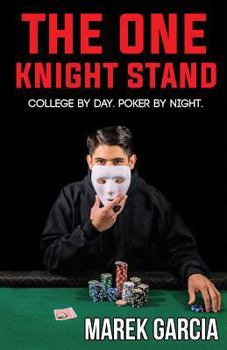 Paperback The One Knight Stand: College Student by Day, Poker Professional by Night Book