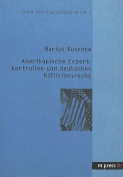 Paperback Amerikanische Exportkontrollen Und Deutsches Kollisionsrecht [German] Book