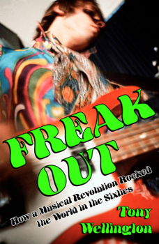 Paperback Freak Out: How a Musical Revolution Rocked the World in the Sixties Book