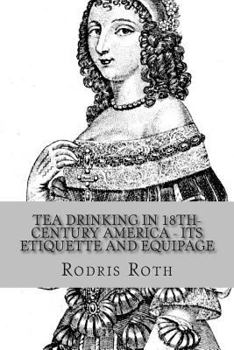 Paperback Tea Drinking in 18th-Century America - Its Etiquette and Equipage Book